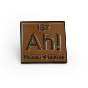 Ah! The Element of Surprise Enamel Pin