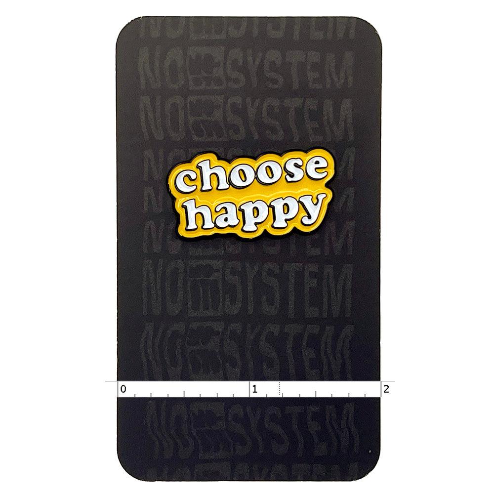 Choose Happy - No System