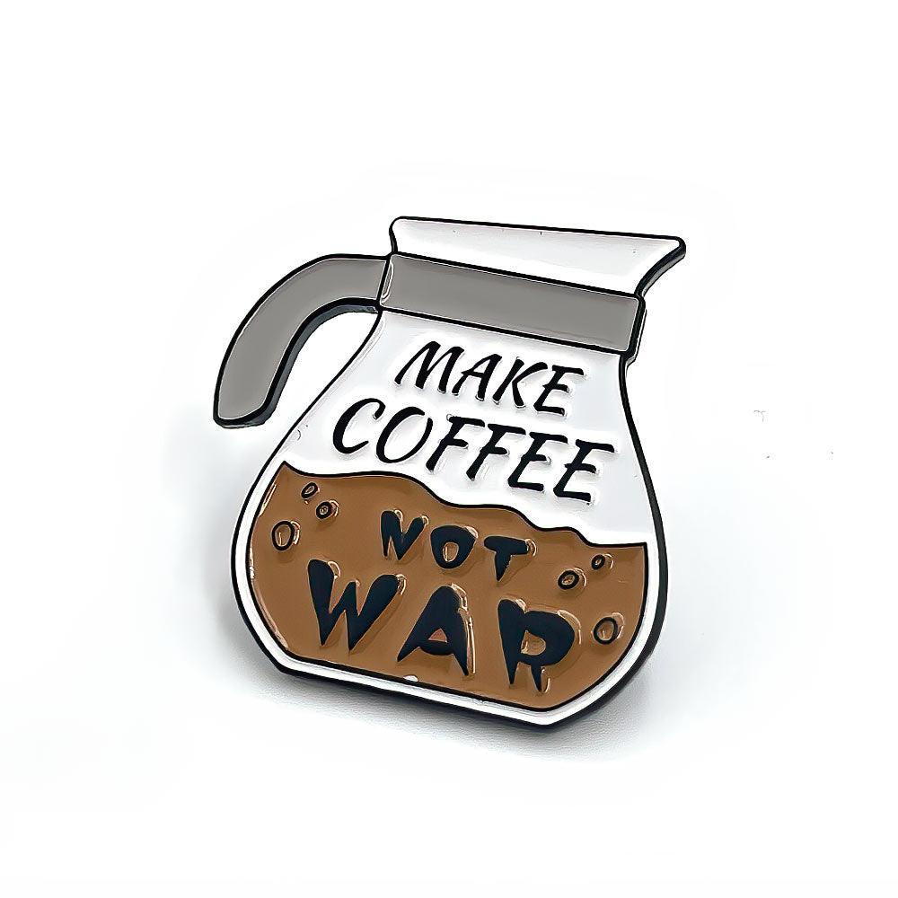 Make Coffee Not War Enamel Pin - No System