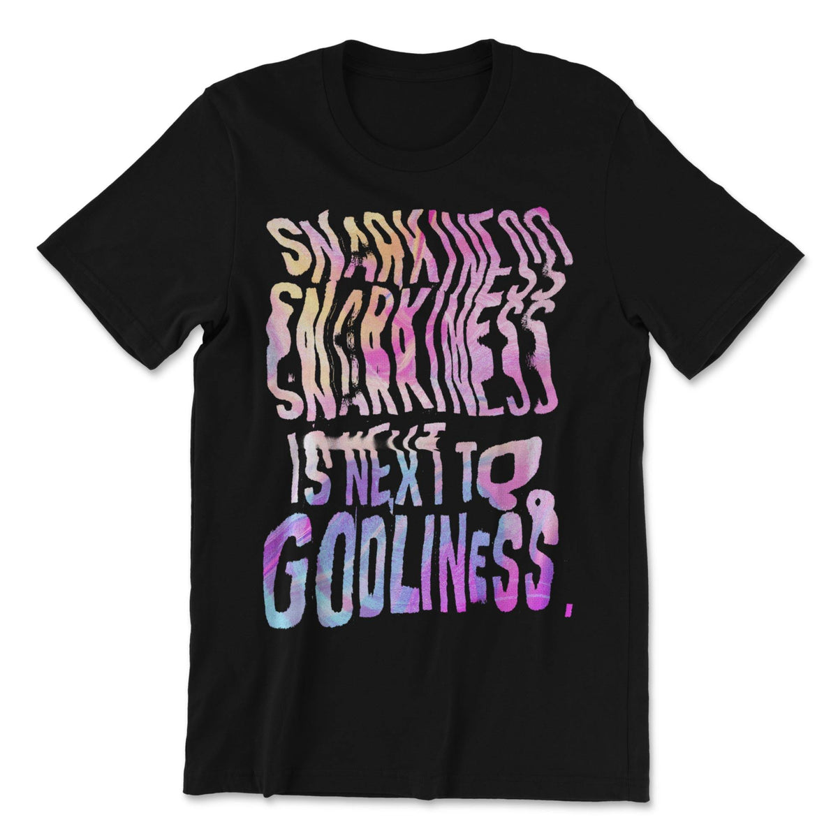 Snarkiness Is Next To Godliness Melting Ink Glitch Text - No System